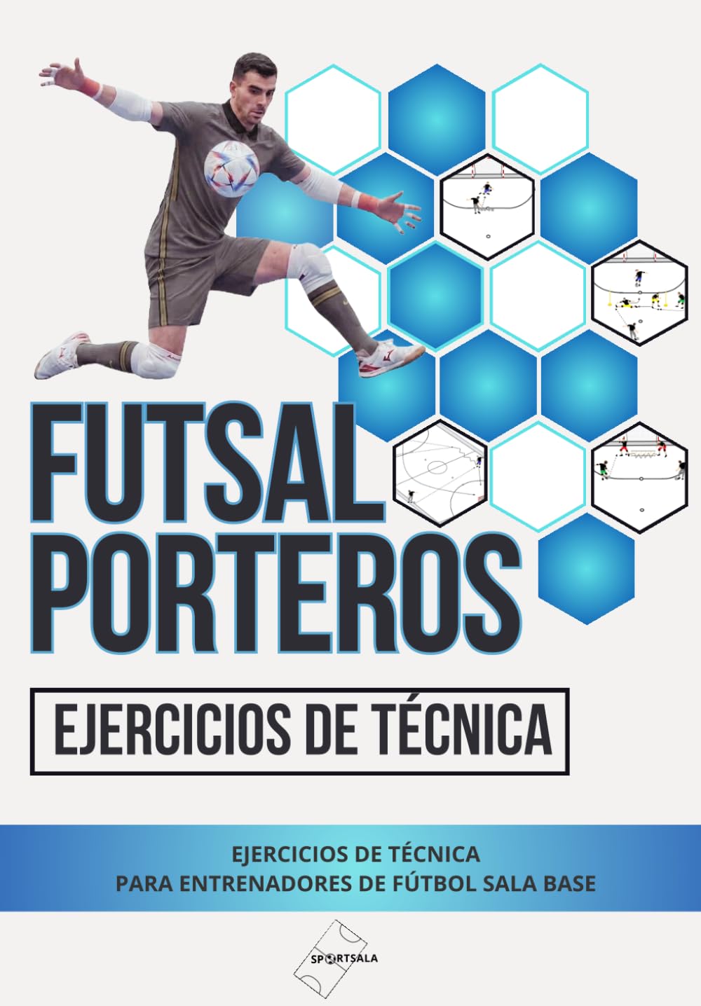 capítulo por capítulo baixar FUTSAL PORTEROS: EJERCICIOS DE TÉCNICA PARA ENTRENADORES DE FÚTBOL SALA BASE (Spanish Edition)