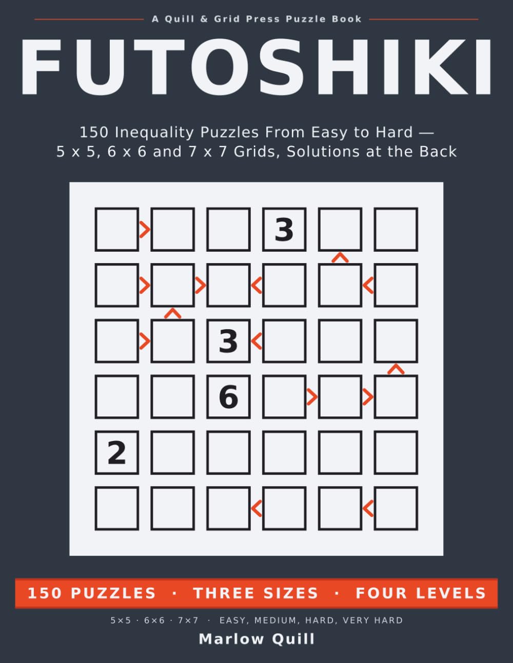 capítulo por capítulo baixar Futoshiki: 150 Inequality Puzzles From Easy to Hard: 5 x 5, 6 x 6 and 7 x 7 Grids, Solutions at the Back