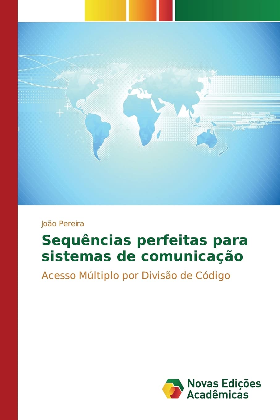 Sequências perfeitas para sistemas de comunicação: Acesso Múltiplo por Divisão de Código baixar livro de graça