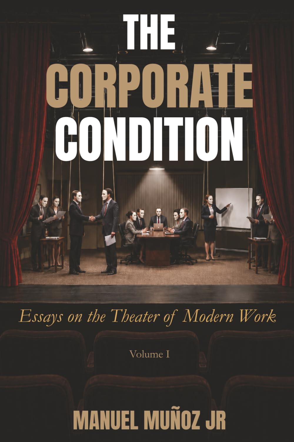 ler totalmente The Corporate Condition: Essays on the Theater of Modern Work