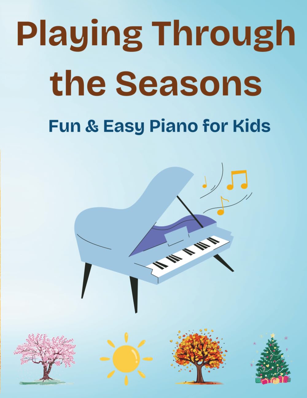 ler totalmente Playing Piano Though the Seasons: Fun & Easy Piano for Kids