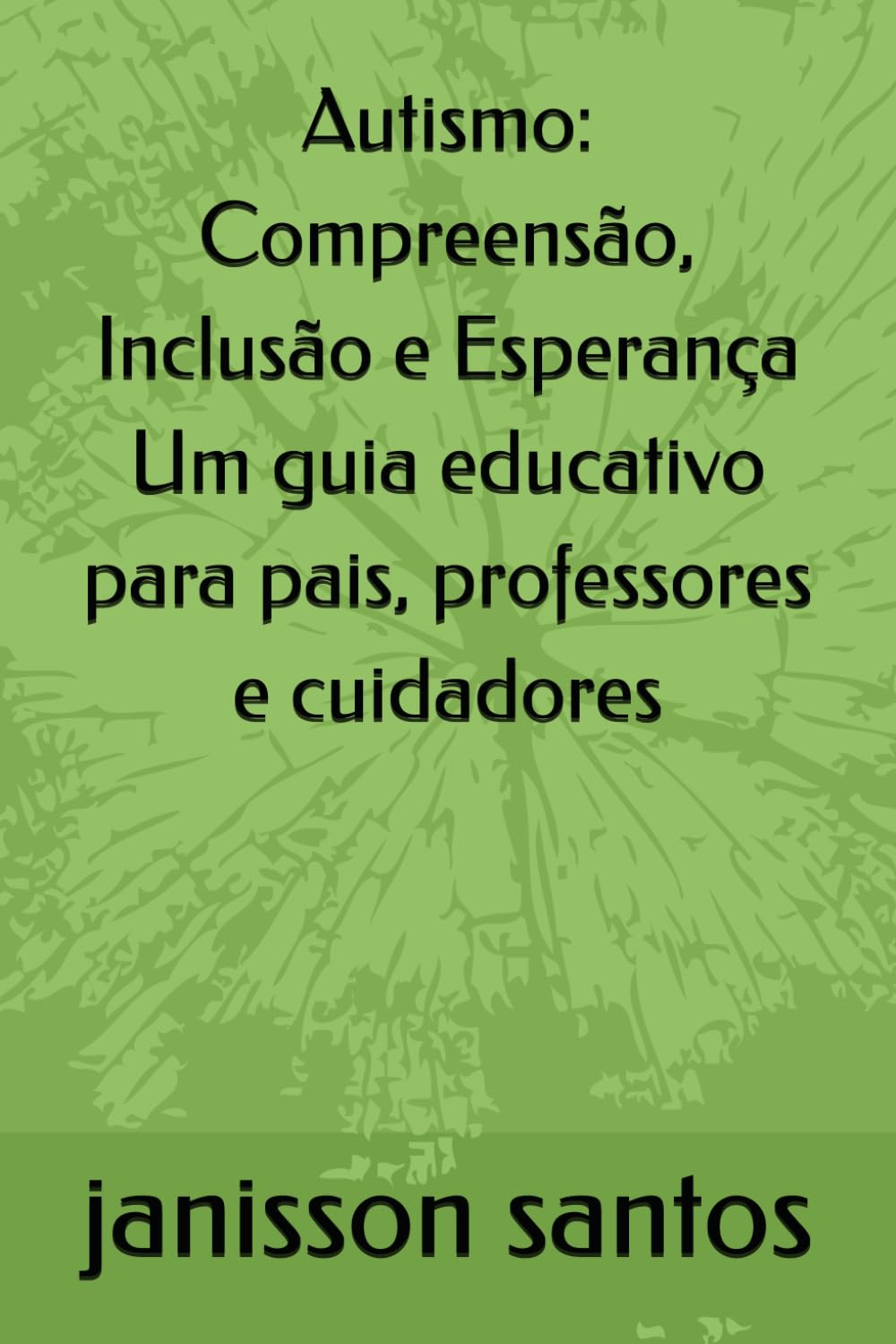 capítulo por capítulo baixar Autismo: Compreensão, Inclusão e Esperança Um guia educativo para pais, professores e cuidadores (Portuguese Edition)