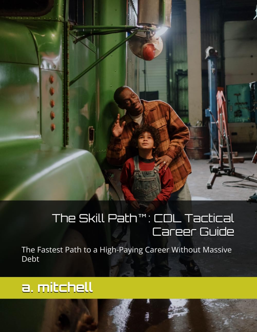 ler totalmente The Skill Path™: CDL Tactical Career Guide: The Fastest Path to a High-Paying Career Without Massive Debt