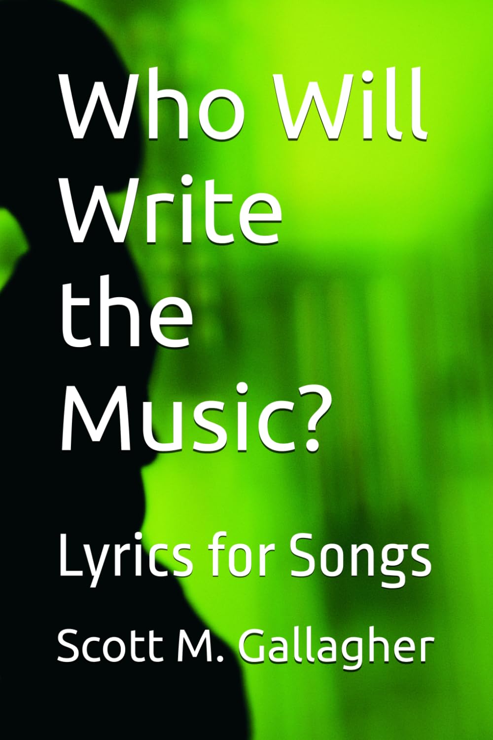 ler totalmente Who Will Write the Music?: Lyrics for Songs