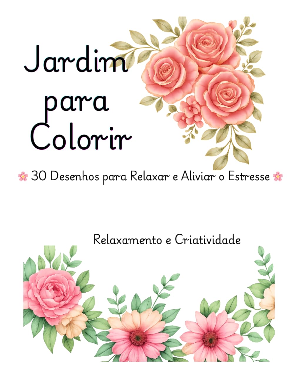 Jardim para colorir: 30 Desenhos para Relaxar e Aliviar o Estresse (Portuguese Edition) baixar livro de graça