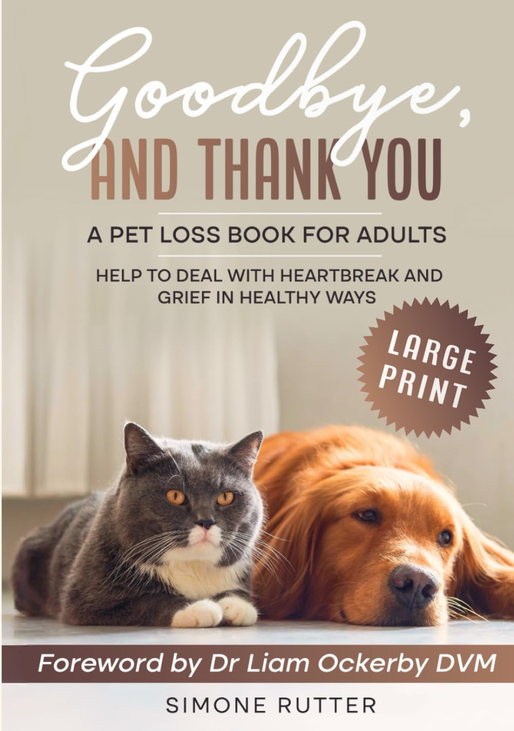 ler totalmente Large Print Goodbye, And Thank You A Pet Loss Book For Adults Hardcover: Help To Deal With Heartbreak And Grief In Healthy Ways (Pet Loss Grief)