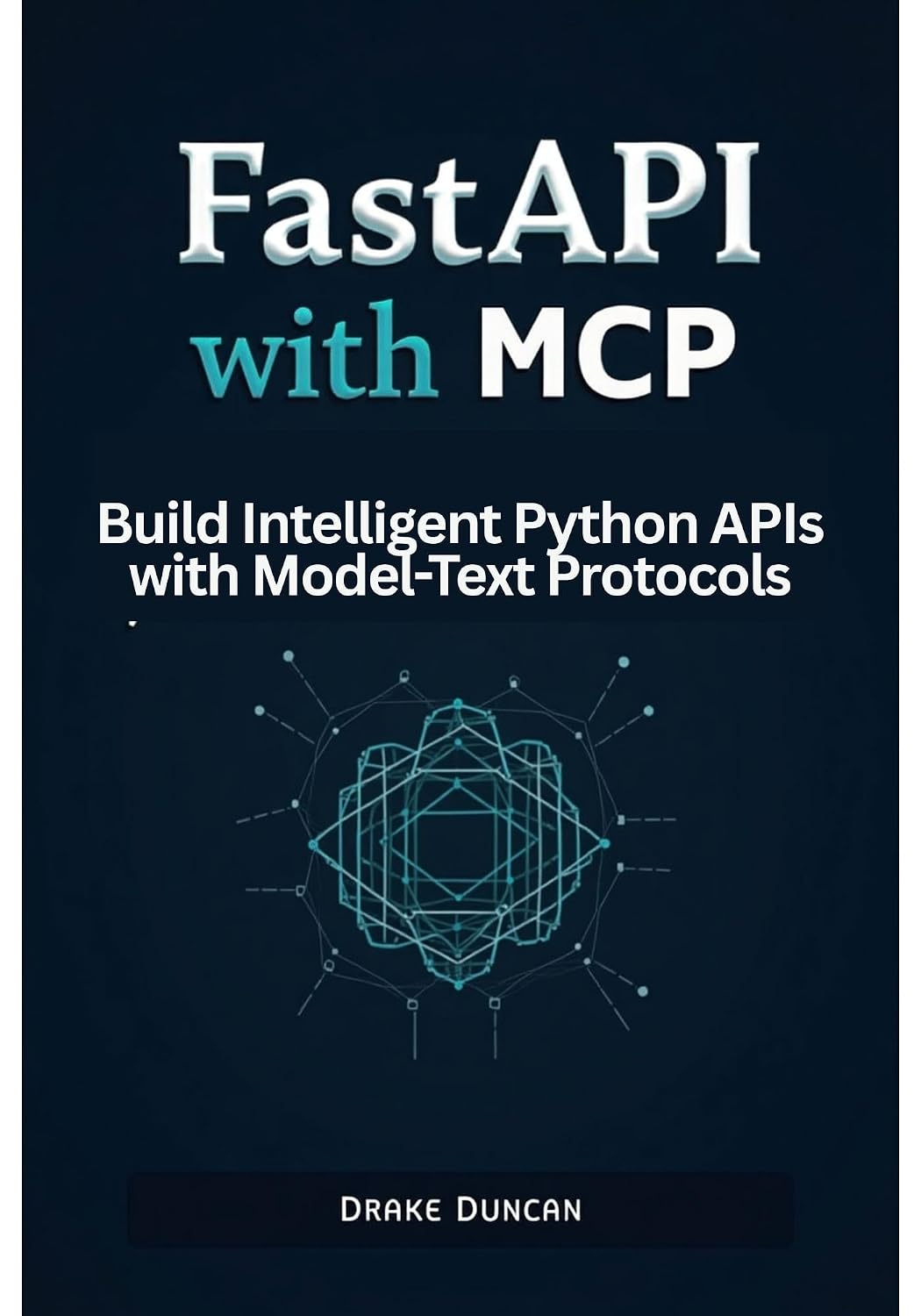 FastAPI with MCP: Build Intelligent Python APIs with Model-Text Protocols (English Edition) baixar livro de graça
