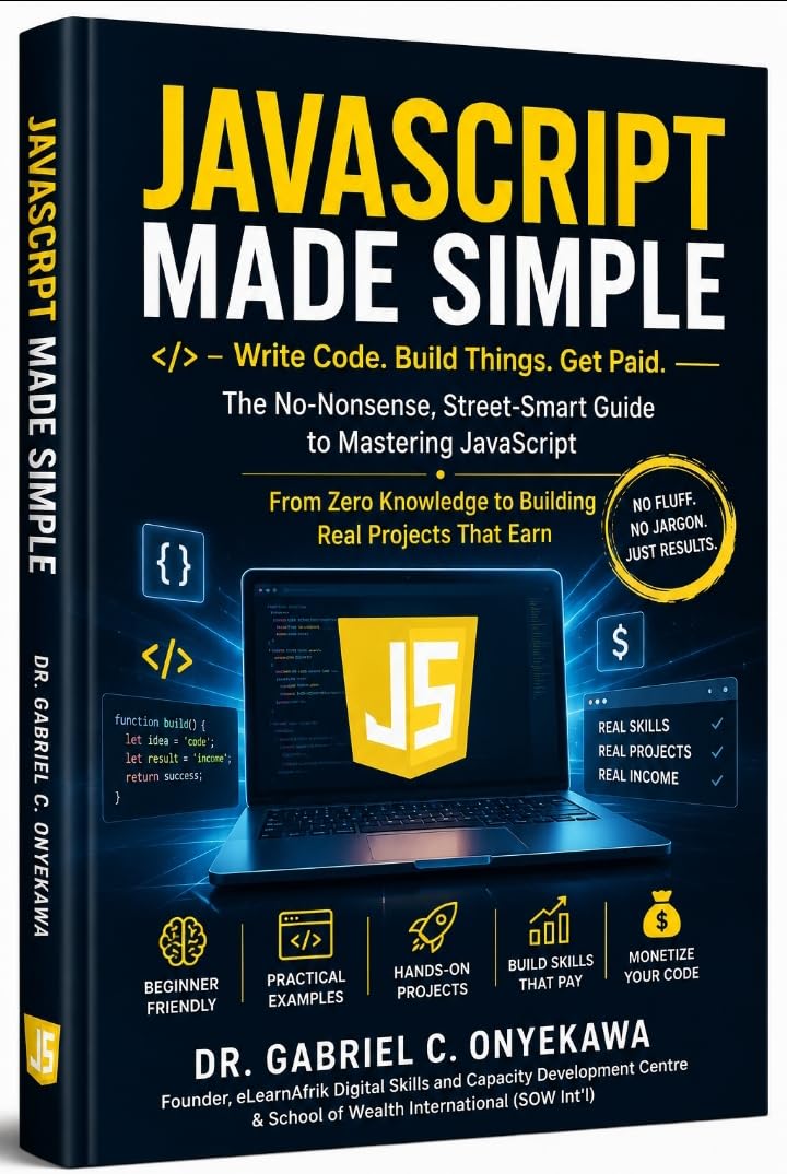 JavaScript Made Simple: The No-Nonsense, Street-Smart Guide to Mastering JavaScript From Zero Knowledge to Building Real Projects That Earn (The Digital... Entrepreneurship Series) (English Edition) baixar livro de graça