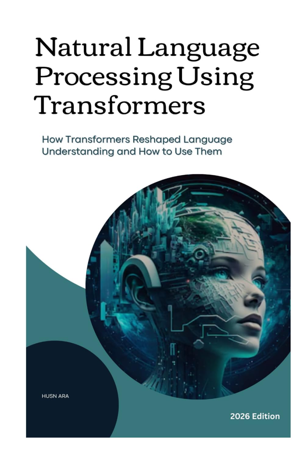 Natural Language Processing using Transformers: How Transformers Reshaped Language Understanding and How to Use Them baixar o livro de graça
