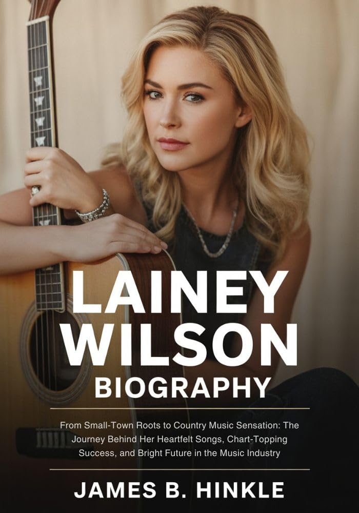LAINEY WILSON BIOGRAPHY: From Small-Town Roots to Country Music Sensation: The Journey Behind Her Heartfelt Songs, Chart-Topping Success, and Bright Future... Lives & Legacies Book 1) (English Edition) baixar o livro de graça