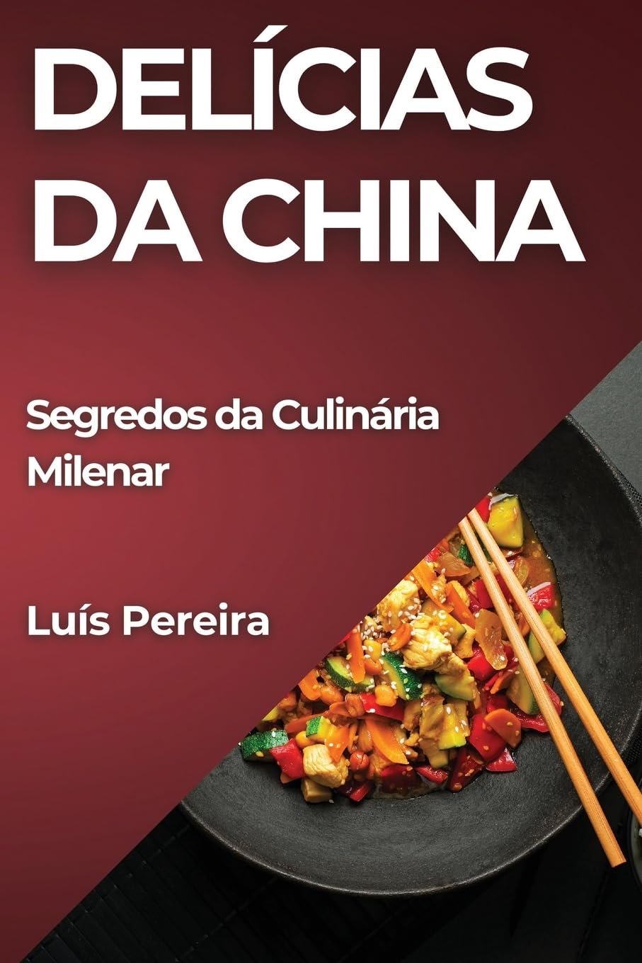 Delícias da China: Segredos da Culinária Milenar baixar livro de graça