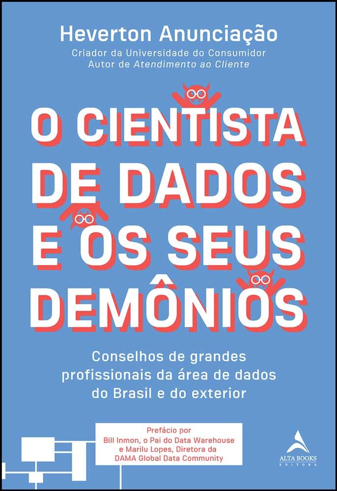 O cientista de dados e os seus demônios: conselhos de grandes profissionais da área de dados do Brasil e do exterior baixar livro de graça