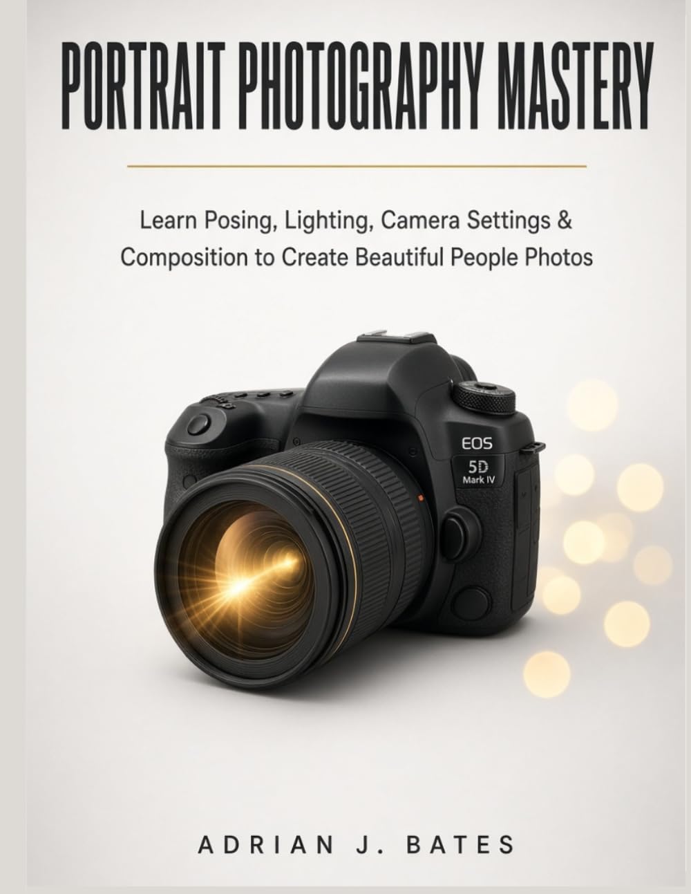 Portrait Photography Mastery: Learn Posing, Lighting, Camera Settings & Composition to Create Beautiful People Photos: 3 baixar o livro de graça