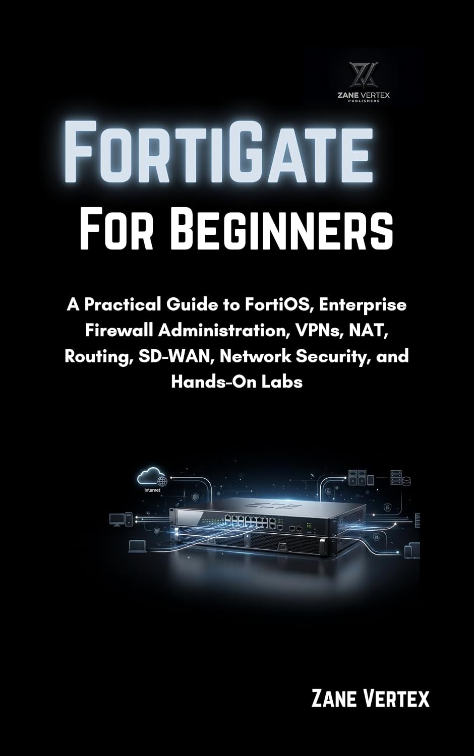 capítulo por capítulo baixar FortiGate For Beginners: A Practical Guide to FortiOS, Enterprise Firewall Administration, VPNs, NAT, Routing, SD-WAN, Network Security, and Hands-On Labs (English Edition)