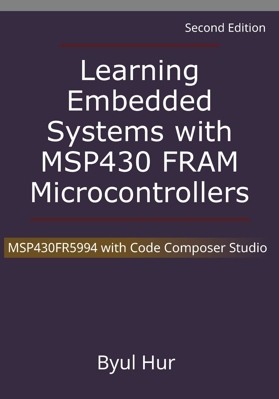 ler totalmente Learning Embedded Systems with MSP430 FRAM Microcontrollers: MSP430FR5994 with Code Composer Studio