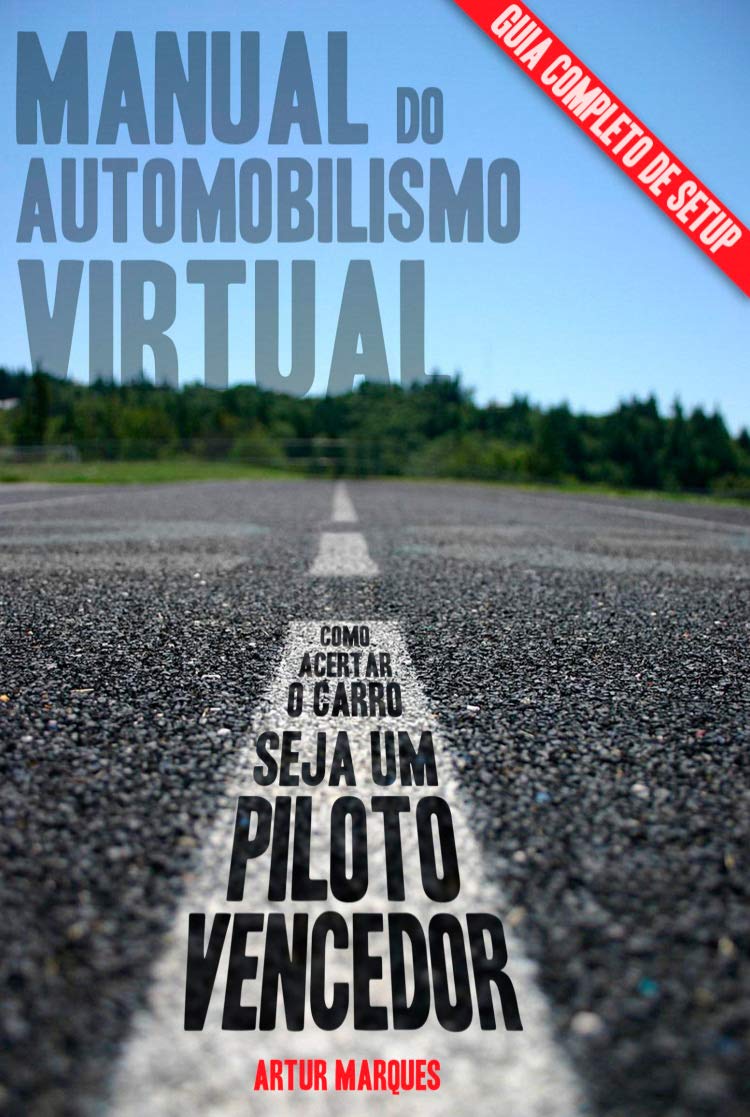 capítulo por capítulo baixar Manual do Automobilismo Virtual: Guia de setup; Como acertar o carro; Seja um piloto vencedor.
