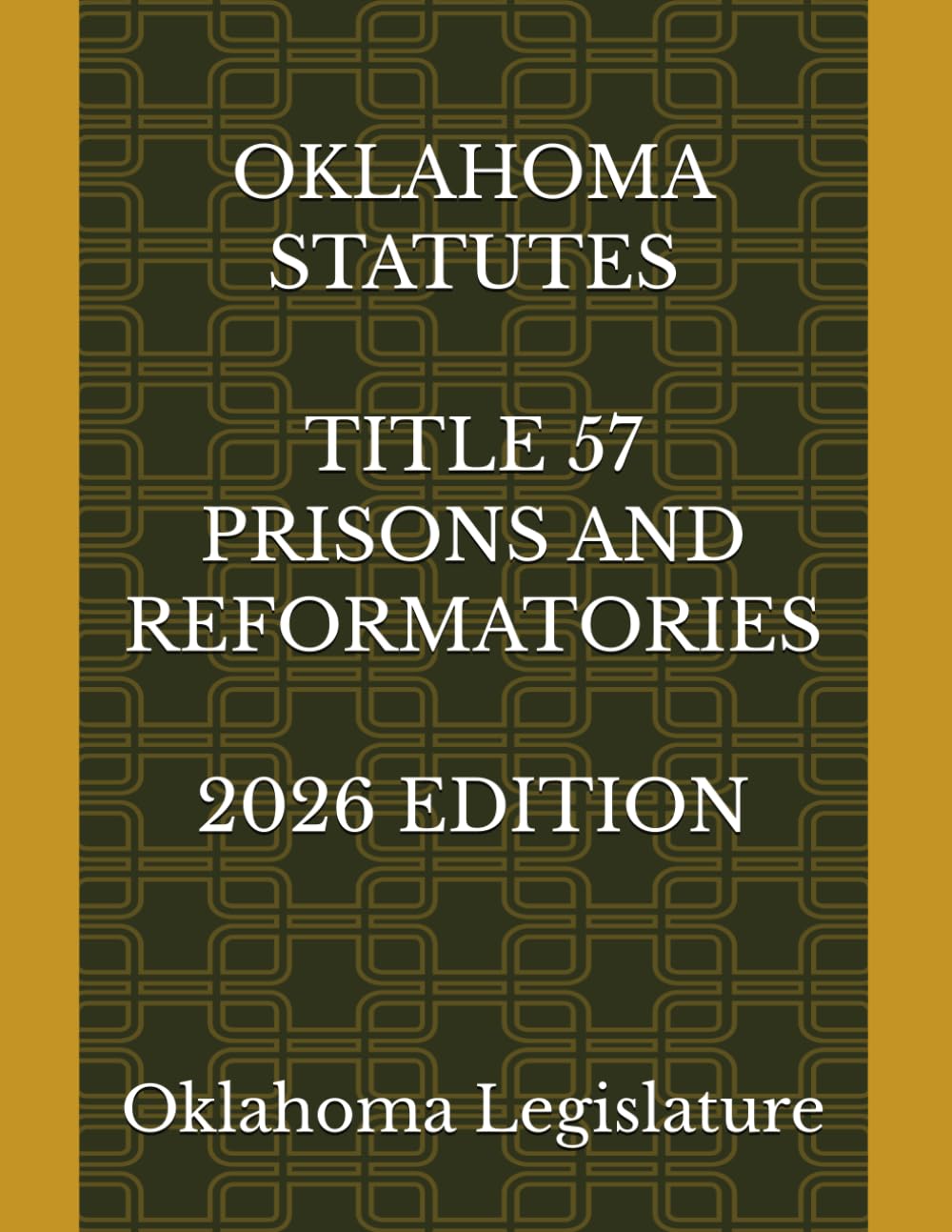 OKLAHOMA STATUTES TITLE 57 PRISONS AND REFORMATORIES 2026 EDITION