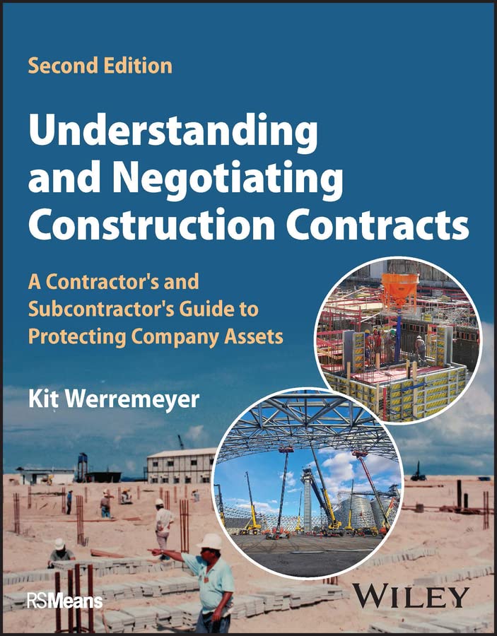 Understanding and Negotiating Construction Contracts: A Contractor's and Subcontractor's Guide to Protecting Company Assets (English Edition)