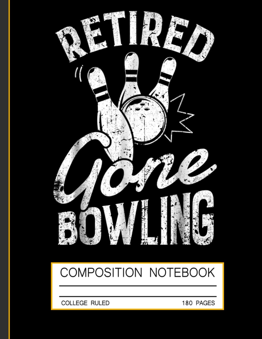 Retirement Bowling Composition Notebook: Gone Bowling - Fun Leisure Life Journal baixar o livro de graça