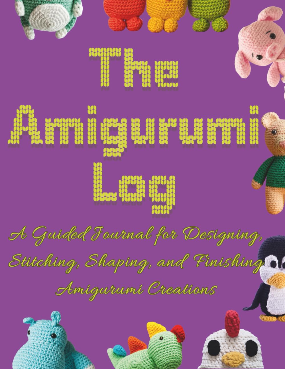 capítulo por capítulo baixar THE AMIGURUMI LOG A Guided Journal for Designing, Stitching, Shaping, and Finishing Amigurumi Creations: 162 pages, 8.5 x 11 in., Guided Prompt Workbook (The Maker’s Series)
