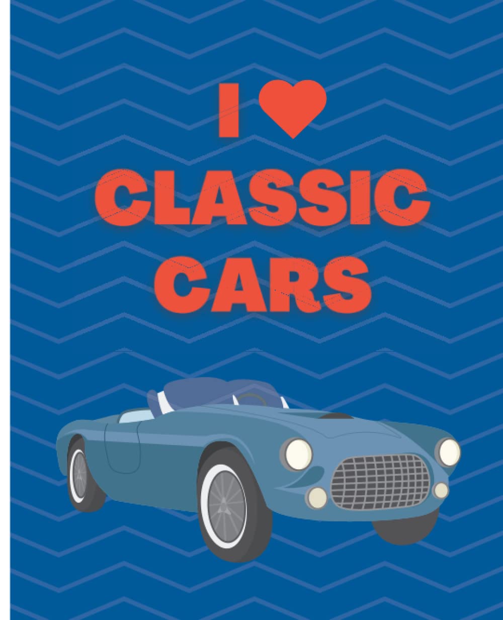 I Love Classic Cars: A Gift For Antique Car Lovers baixar livro de graça