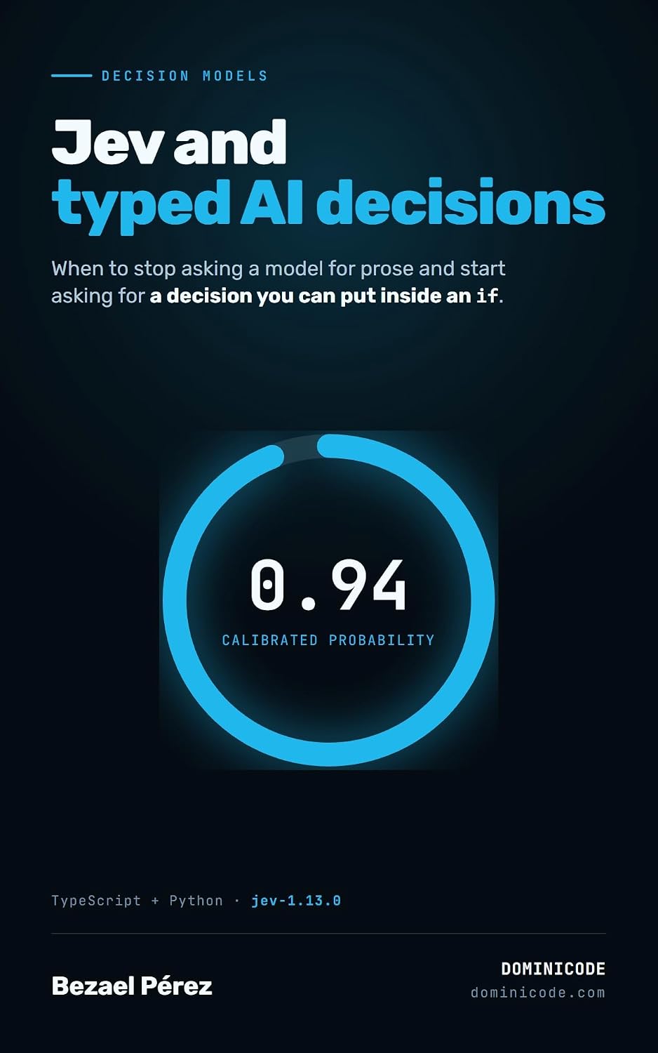 Jev and Typed AI Decisions: A practical guide to TypeSafe AI's System One model: calibrated probabilities, thresholds you can actually write, and working... in TypeScript and Python (English Edition) baixar o livro de graça