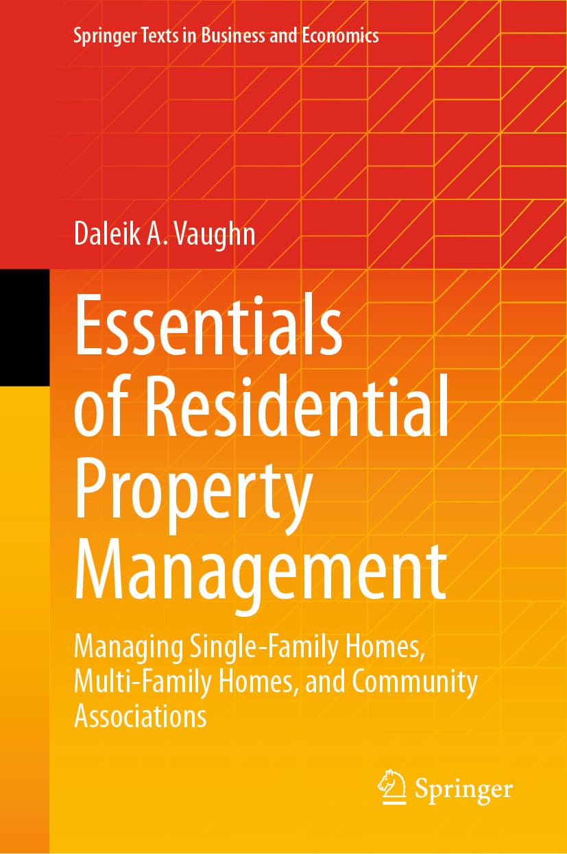 ler totalmente Essentials of Residential Property Management: Managing Single-Family Homes, Multi-Family Homes, and Community Associations (Springer Texts in Business and Economics) (English Edition)
