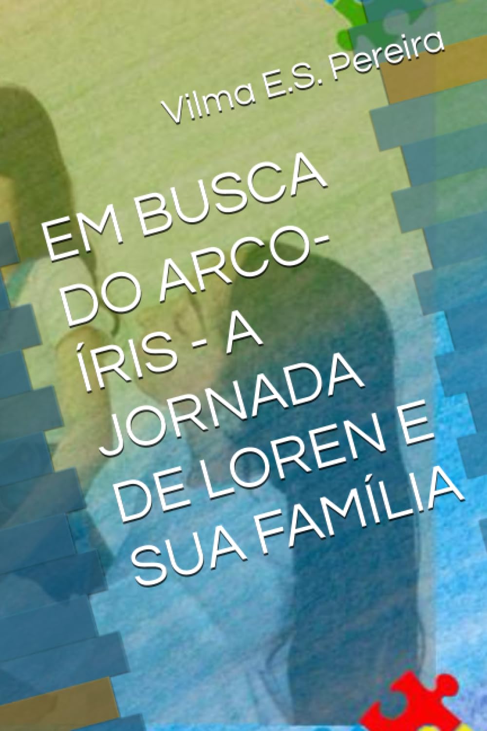 EM BUSCA DO ARCO-ÍRIS - A JORNADA DE LOREN E SUA FAMÍLIA (Portuguese Edition) baixar livro de graça