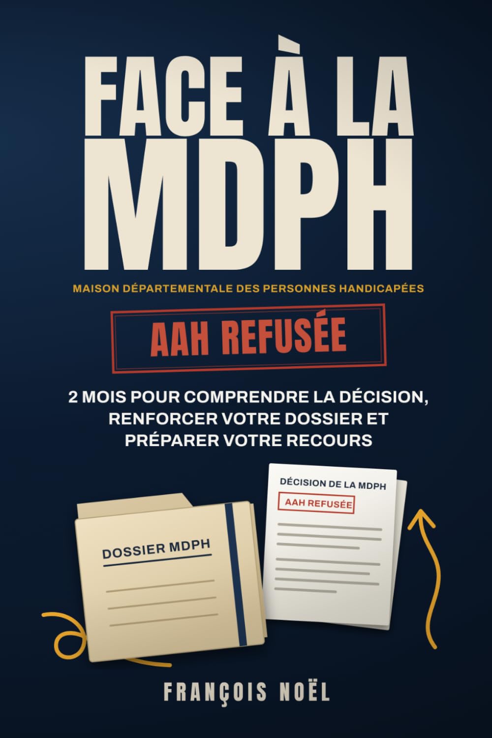 Face à la MDPH: AAH refusée ? 2 mois pour comprendre la décision, renforcer votre dossier et préparer votre recours (French Edition) baixar o livro de graça