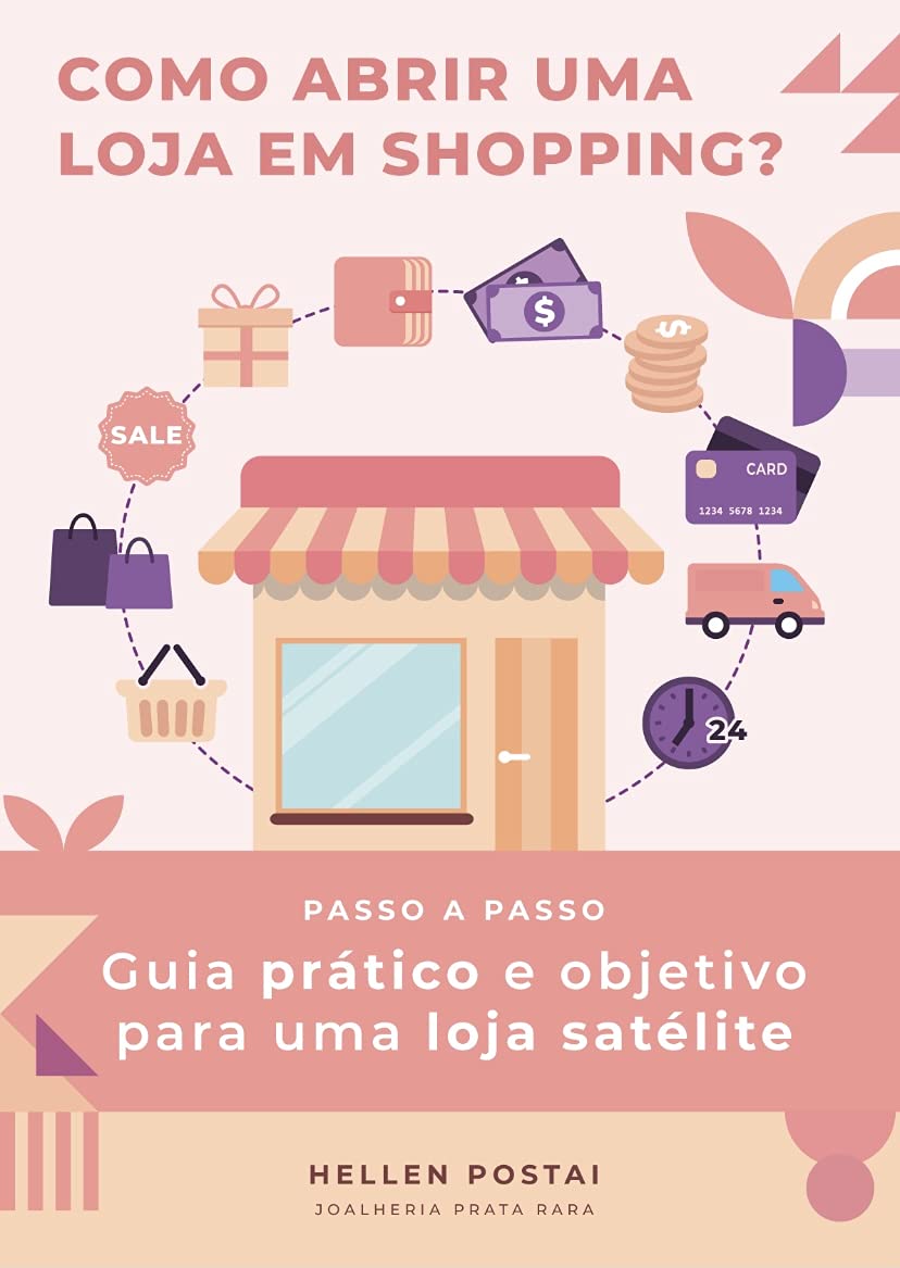 Como abrir uma loja em Shopping: Passo a Passo: Guia Prático e Objetivo para Abrir uma Loja Satélite baixar livro de graça