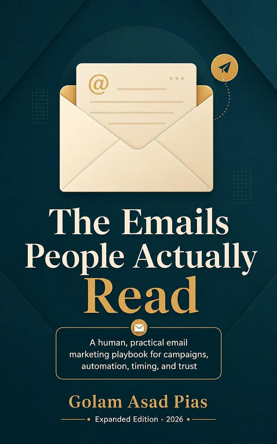 ler totalmente The Emails People Actually Read: A human, practical email marketing playbook for campaigns, automation, timing and trust (English Edition)