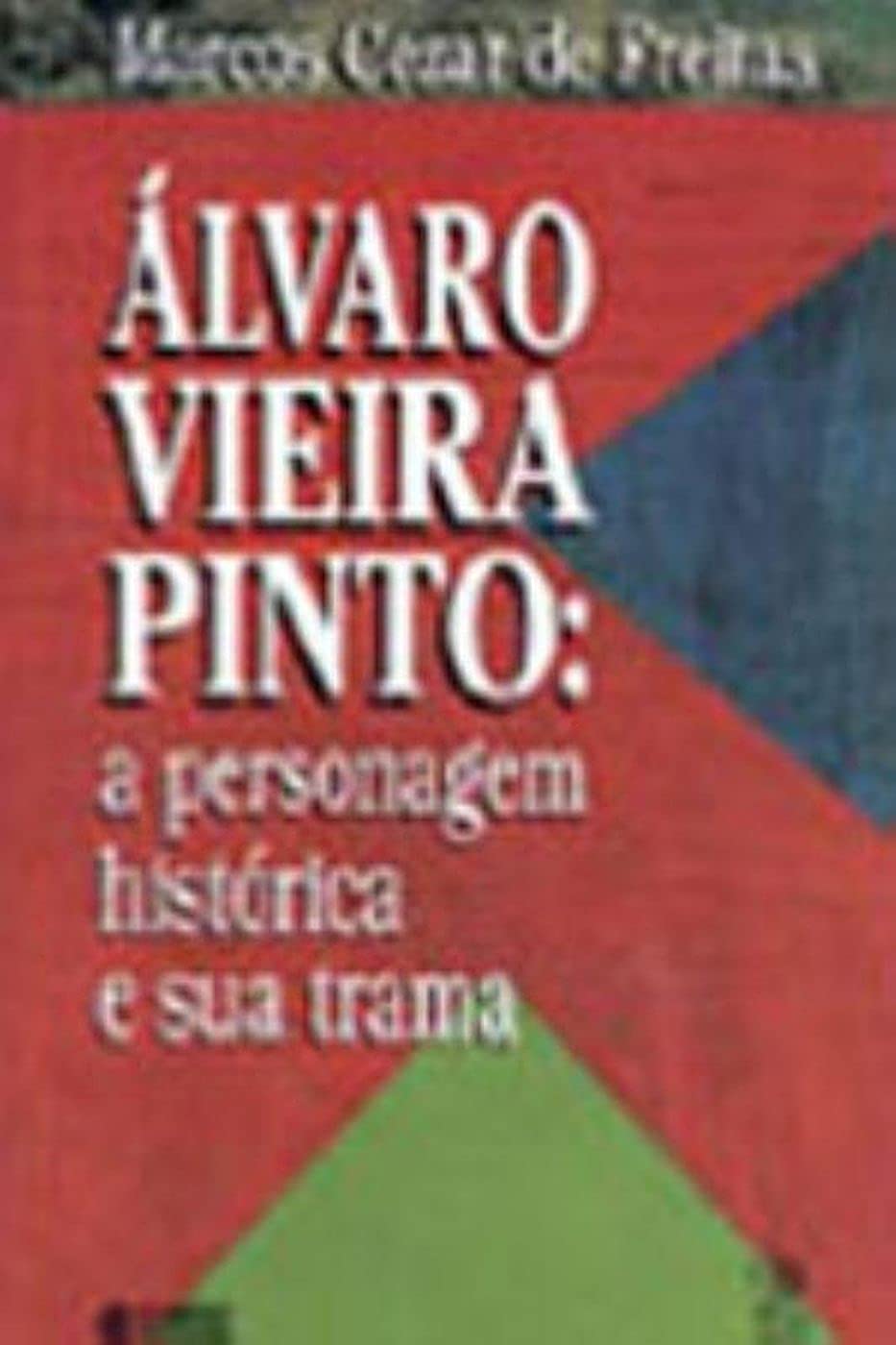 Álvaro Vieira Pinto: a personagem histórica e sua trama baixar o livro de graça
