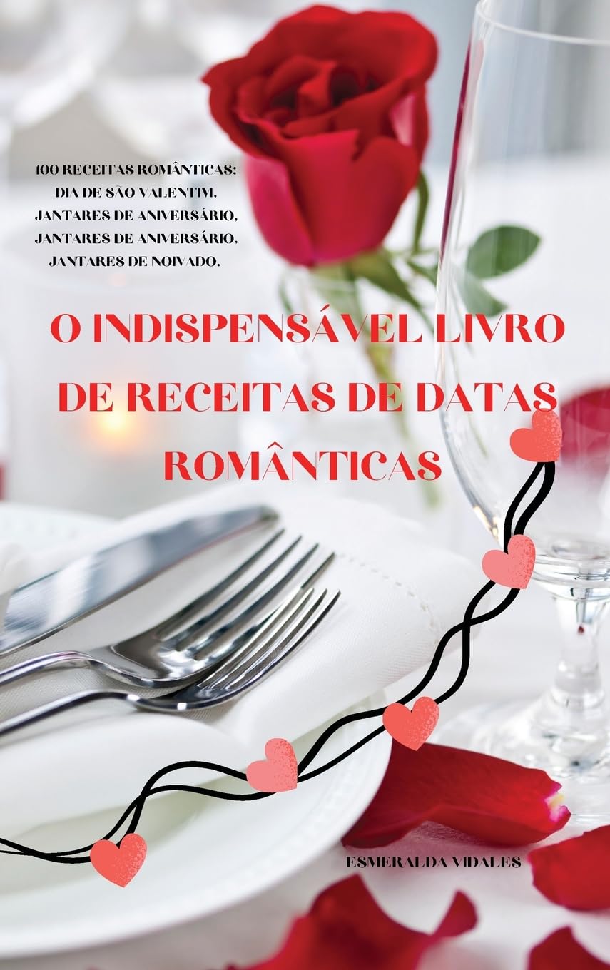 ler totalmente O INDISPENSÁVEL LIVRO DE RECEITAS DE DATAS ROMÂNTICAS