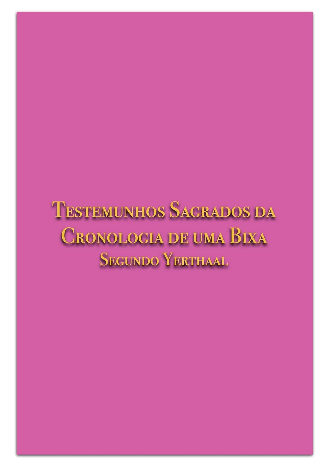 Testemunhos Sagrados da Cronologia de uma Bixa: Segundo Yerthaal baixar o livro de graça
