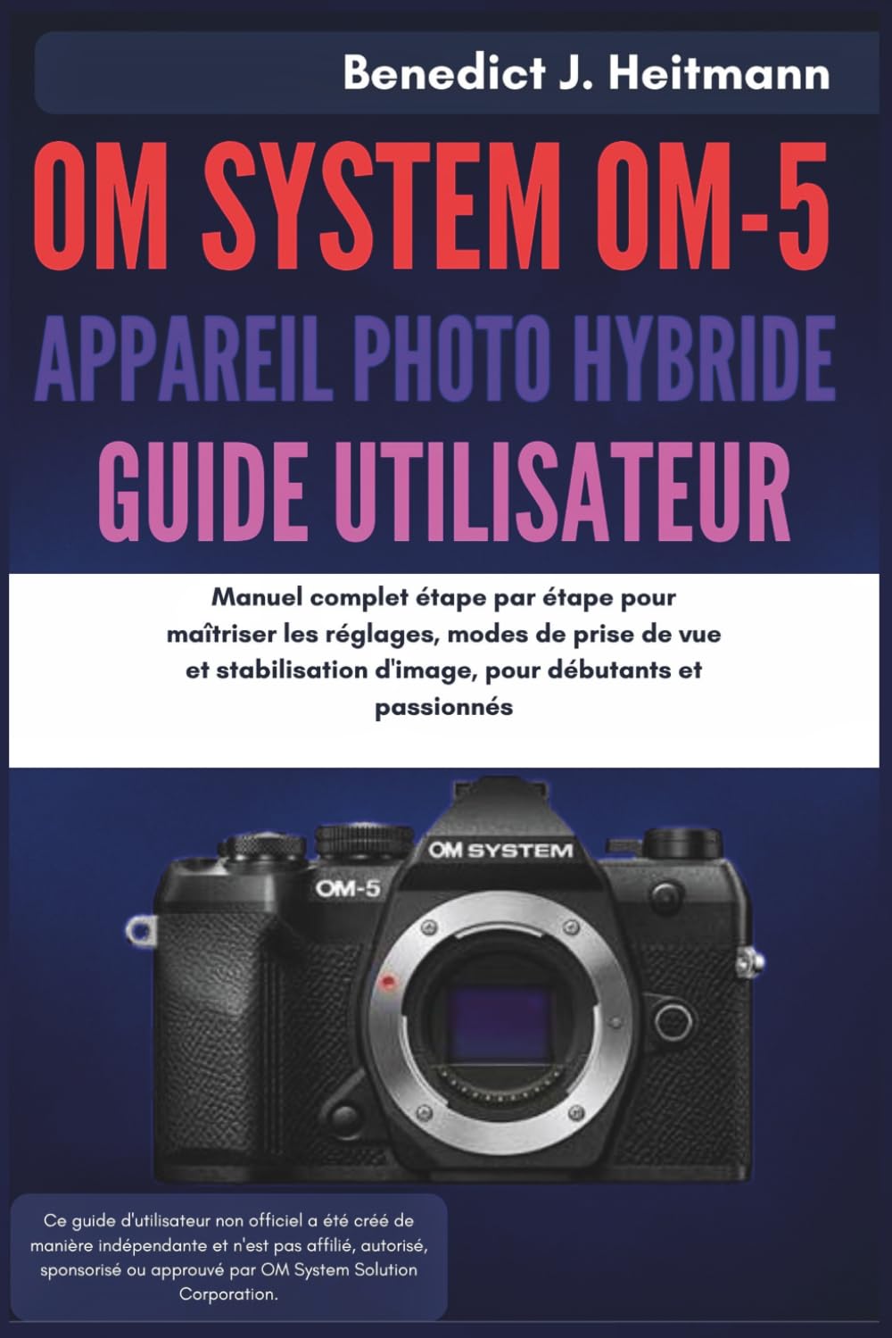capítulo por capítulo baixar OM System OM-5 Appareil Photo Hybride Guide de Utilisateur: Manuel complet étape par étape pour maîtriser les réglages, modes de prise de vue et stabilisation d'image, pour débutants et passionnés