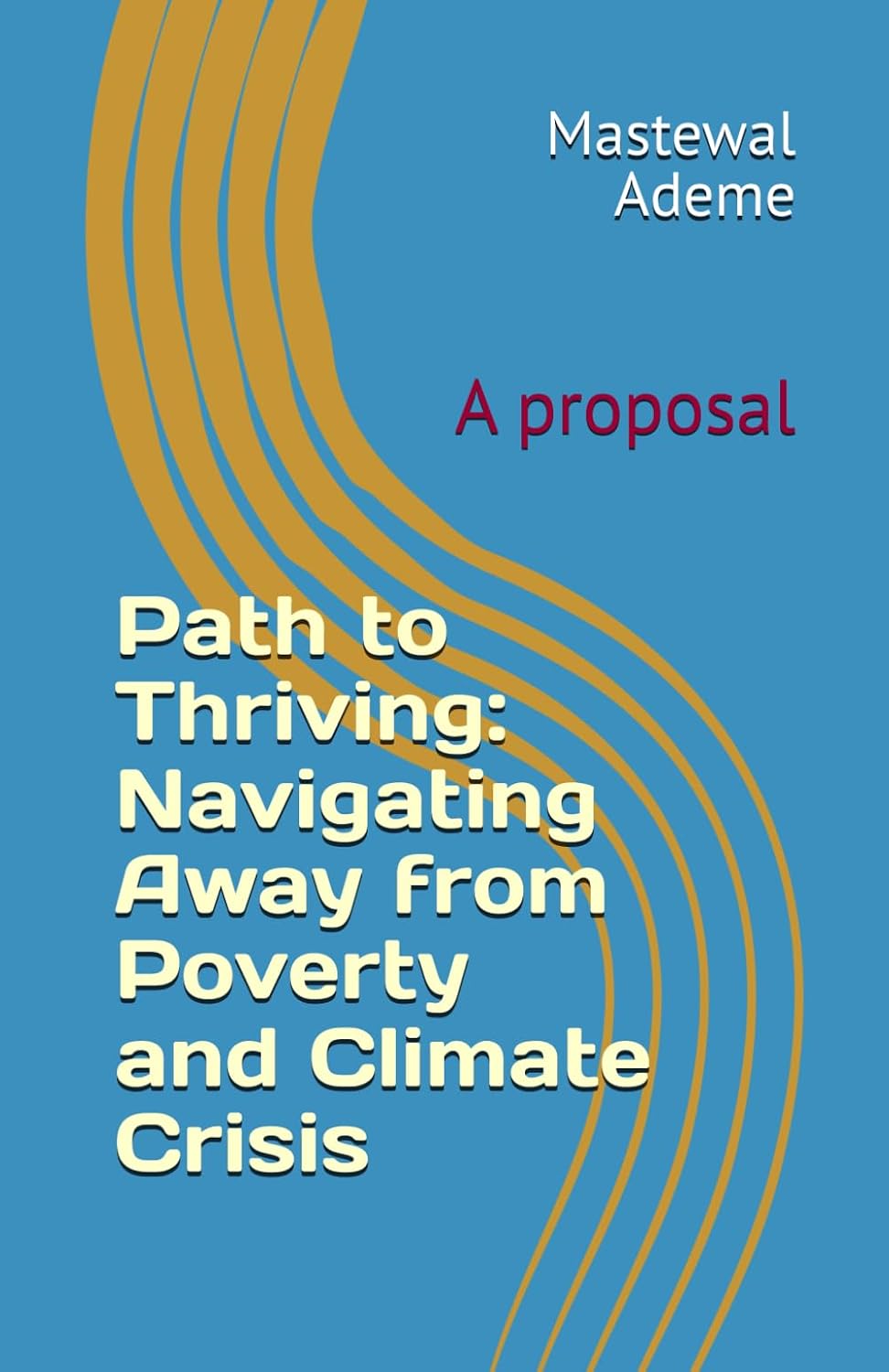 Path to Thriving: Navigating Away from Poverty and Climate Crisis: A proposal baixar o livro de graça