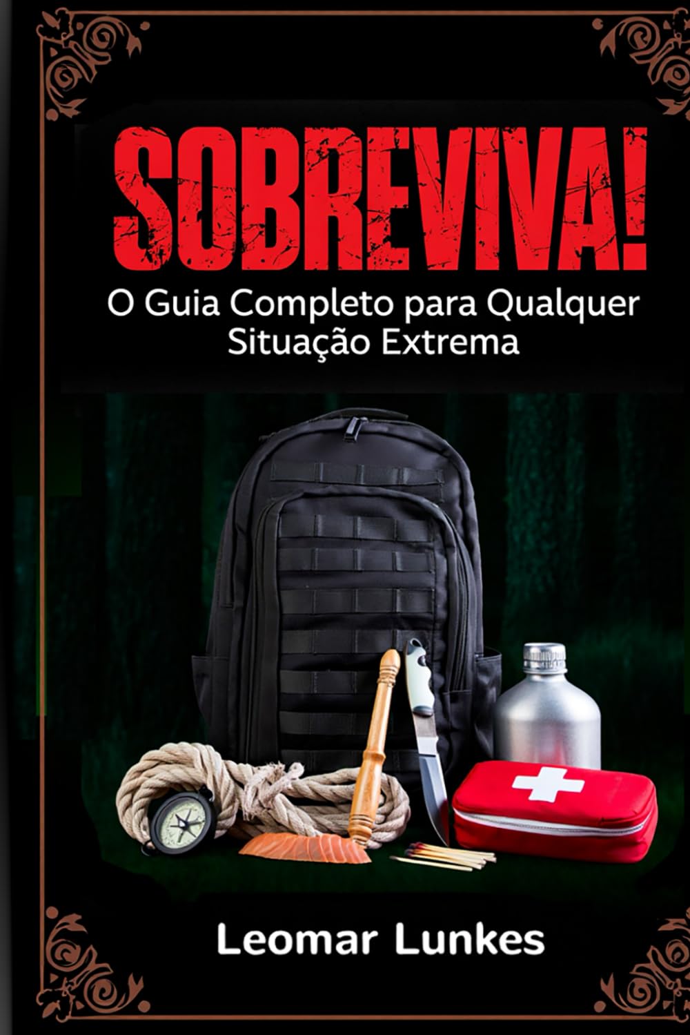 ler totalmente SOBREVIVA!: O Guia Completo para Qualquer Situação Extrema (Portuguese Edition)