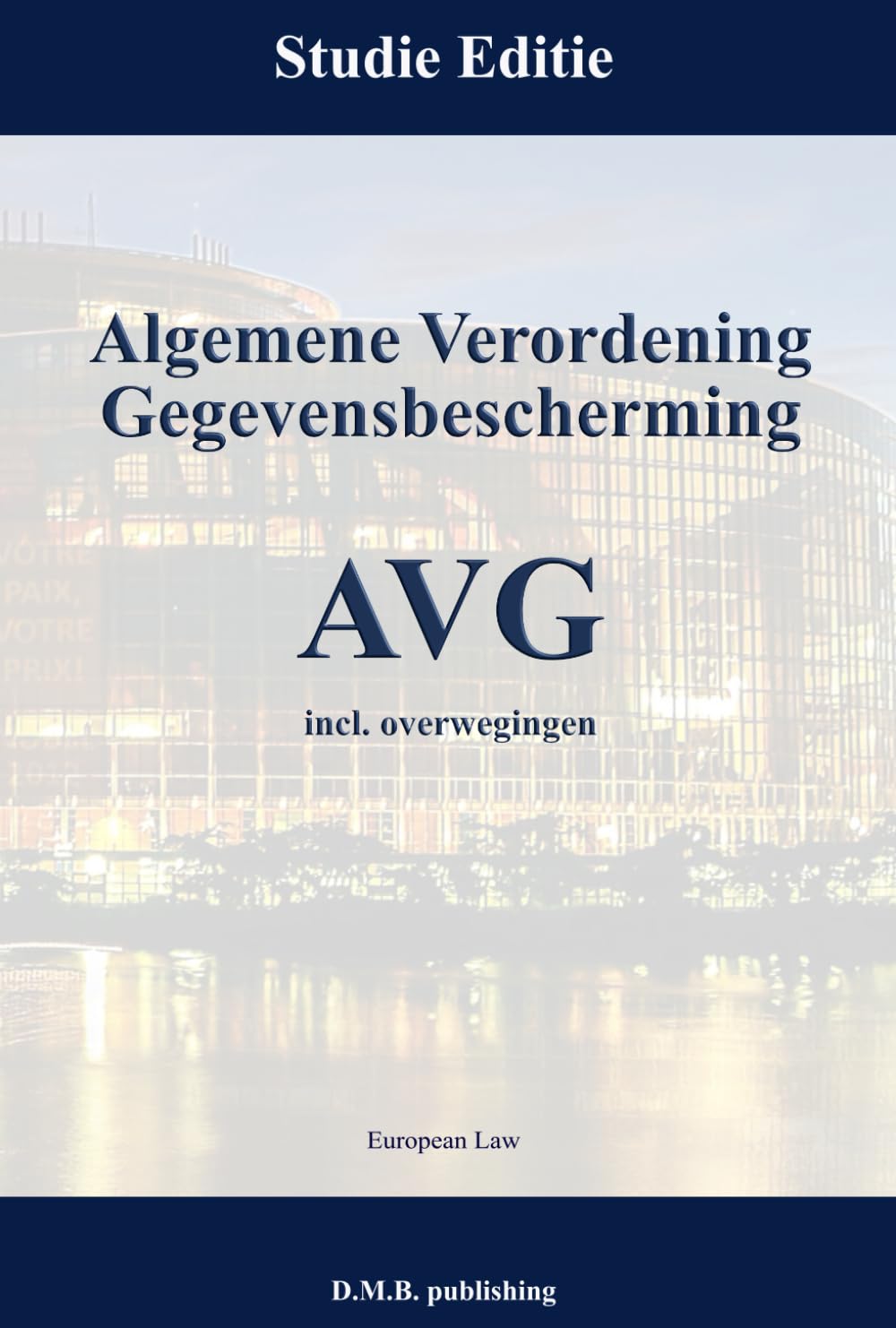 ler totalmente Algemene Verordening Gegevensbescherming - AVG: Studie Editie | incl. overwegingen (Dutch Edition)