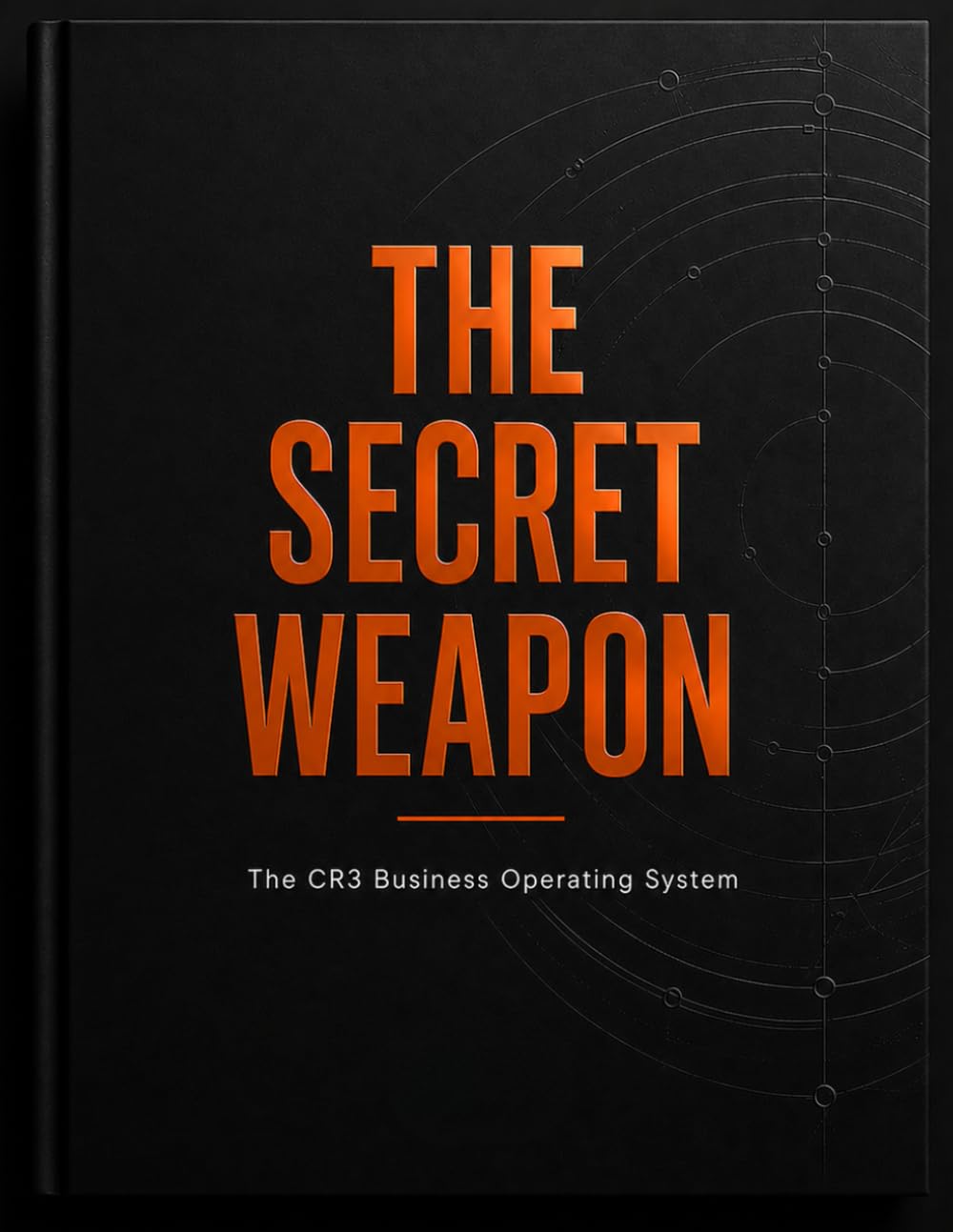 ler totalmente The Secret Weapon: The CR3 Business Operating System