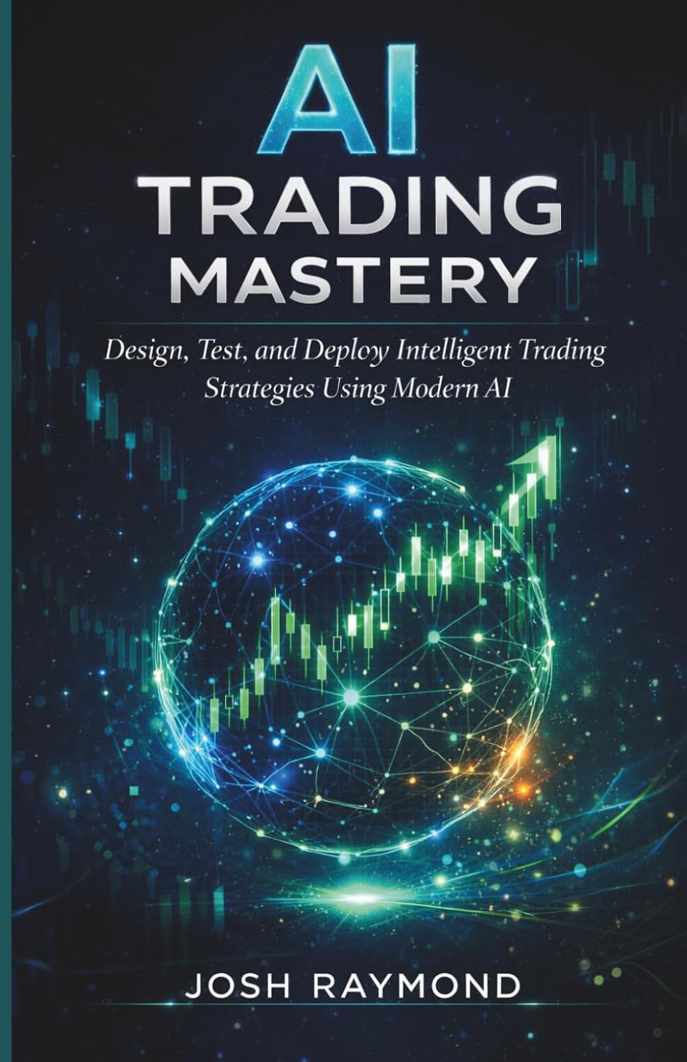 capítulo por capítulo baixar AI Trading Mastery: Design, Test, and Deploy Intelligent Trading Strategies Using Modern AI.