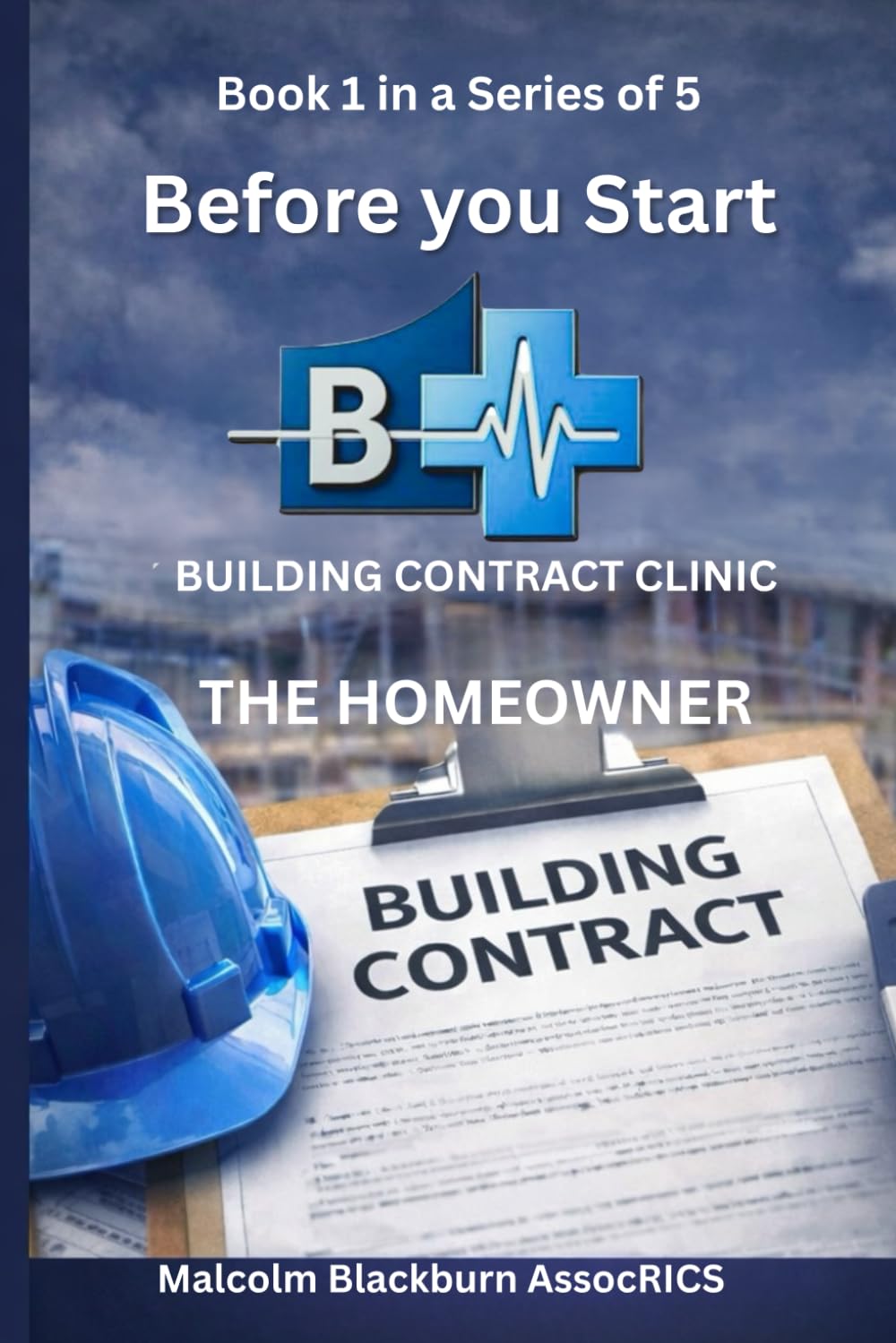 BEFORE YOU START.: How to plan, budget and protect your home extension before you sign. (THE HOMEOWNERS PROJECT LEADERSHIP SERIES) baixar o livro de graça