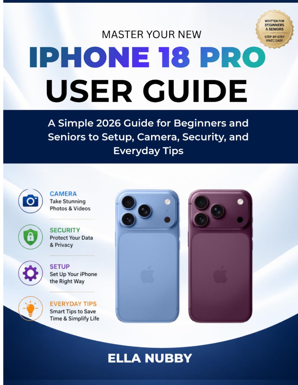 MASTER YOUR NEW IPHONE 18 PRO USER GUIDE: A Simple 2026 Guide for Beginners and Seniors to Setup, Camera, Security, and Everyday Tips baixar o livro de graça