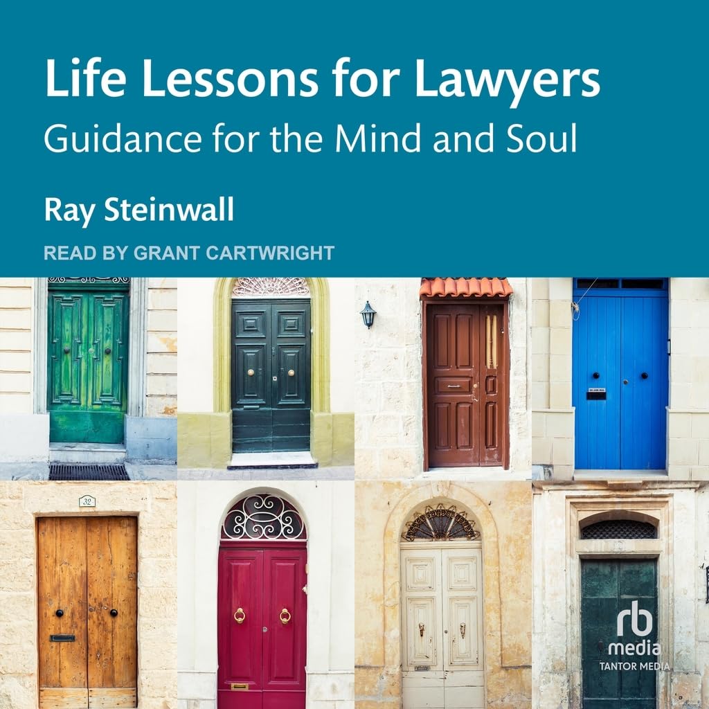 Life Lessons for Lawyers: Guidance for the Mind and Soul baixar livro de graça