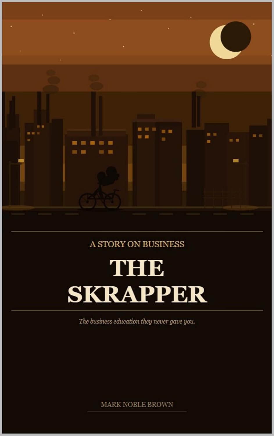 A Story On Business: The Skrapper: The Business Education They Never Gave You (English Edition)