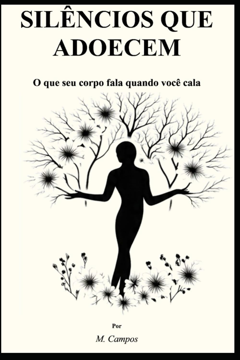 Silêncios que adoencem: O que o seu corpo fala quando você se cala baixar o livro de graça