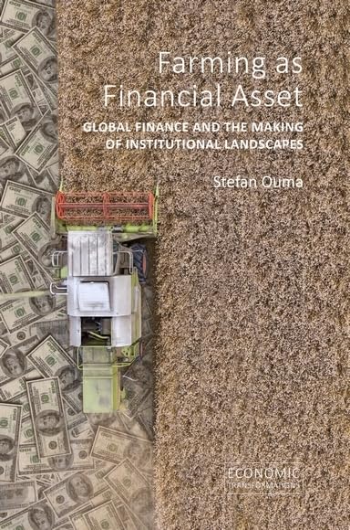 Farming as Financial Asset: Global Finance and the Making of Institutional Landscapes (Economic Transformations) (English Edition) baixar livro de graça