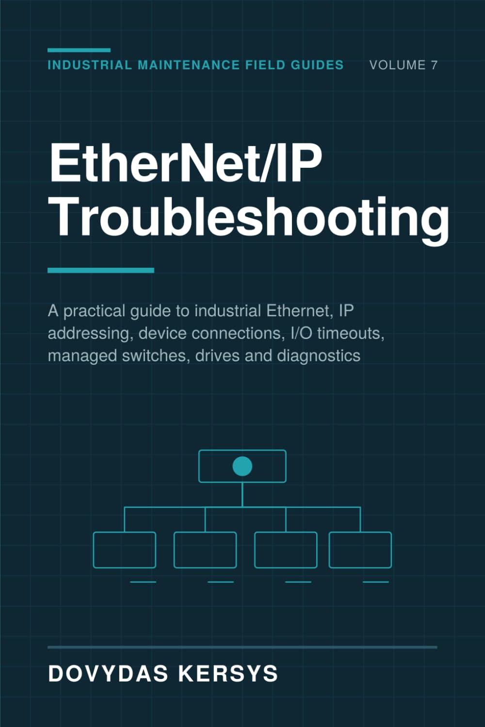 capítulo por capítulo baixar EtherNet/IP Troubleshooting for Maintenance Technicians: A Practical Guide to Industrial Ethernet, IP Addressing, Device Connections, I/O Timeouts, Managed Switches, Drives, and Network Diagnostics