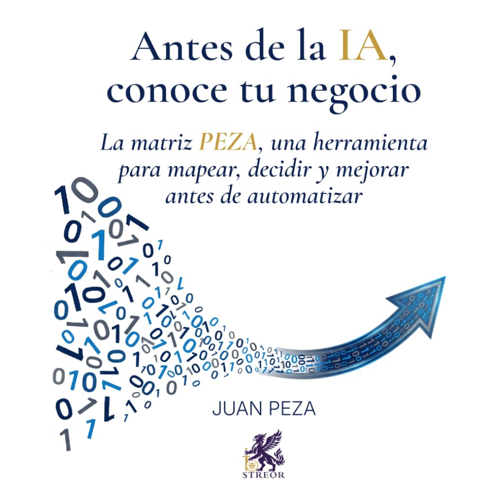 capítulo por capítulo baixar Antes de la IA, conoce tu negocio: La matriz PEZA, una herramienta para mapear, decidir y mejorar antes de automatizar (Spanish Edition)