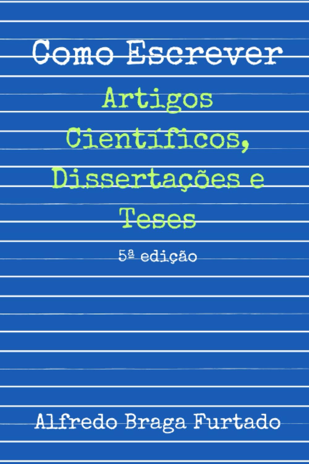 Como Escrever Artigos Científicos, Dissertações e Teses (Portuguese Edition) baixar o livro de graça