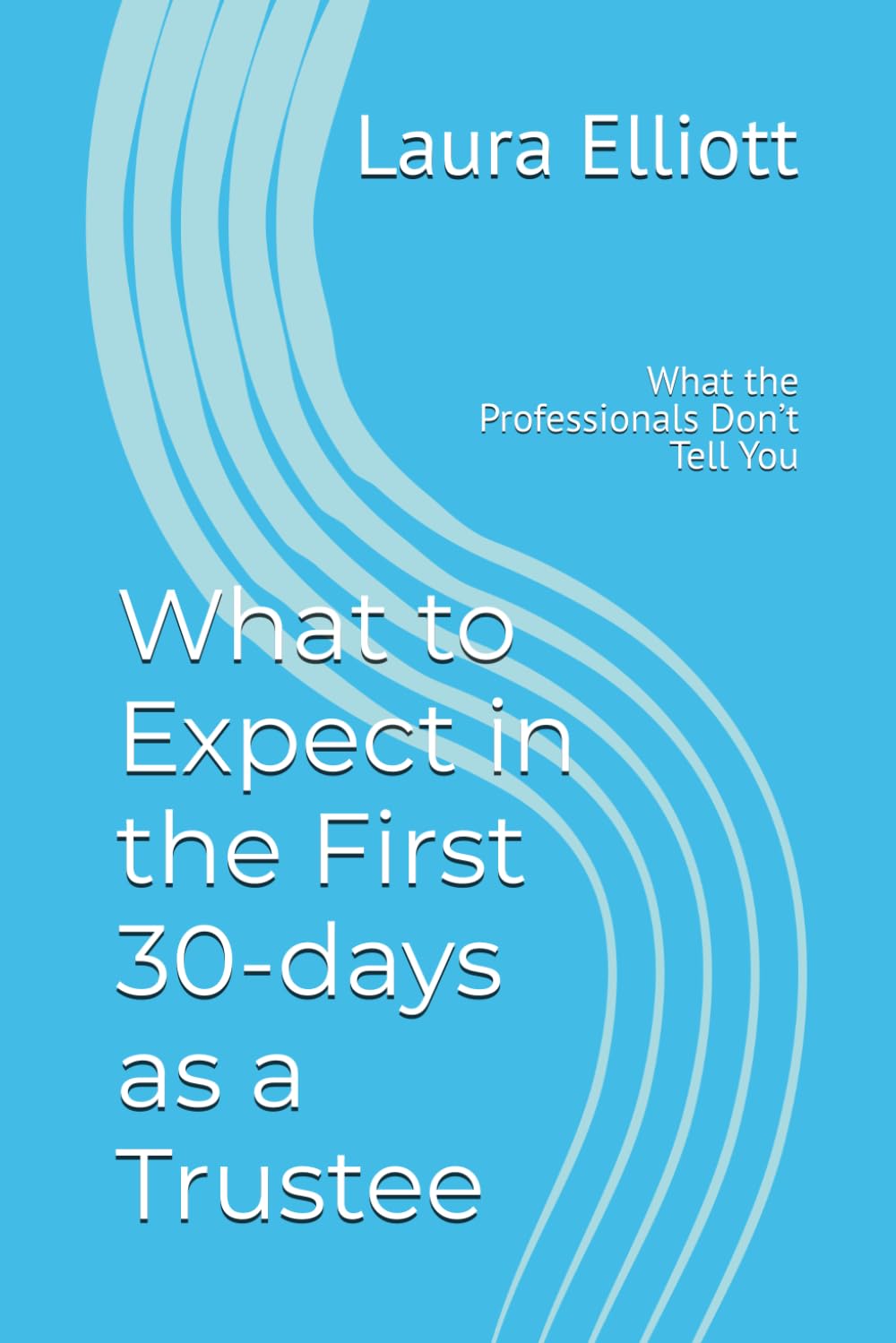 ler totalmente What to Expect in the First 30-days as A Trustee: What the Professionals Don’t Tell You